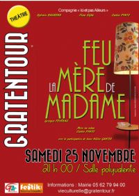 Feu la mère de madame de Georges Feydeau par la Cie Ici et pas Ailleurs. Le samedi 25 novembre 2017 à gratentour. Haute-Garonne.  21H00